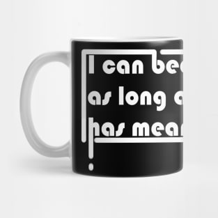 I can bear any pain Mug